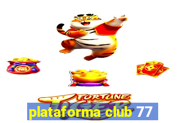 plataforma club 77